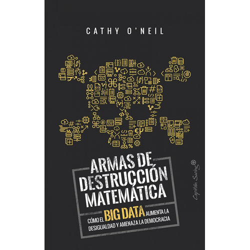 Armas De Destruccion Matematica - Cathy O Neil