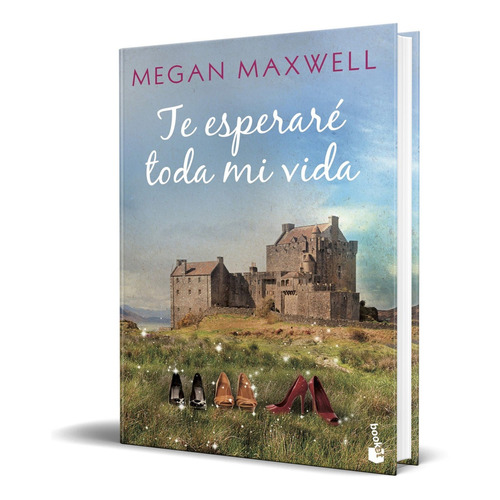 Libro Te Esperare Toda Mi Vida - Megan Maxwell [ Original ]