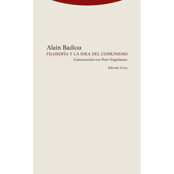 Filosofia Y La Idea Del Comunismo - Alain Badiou