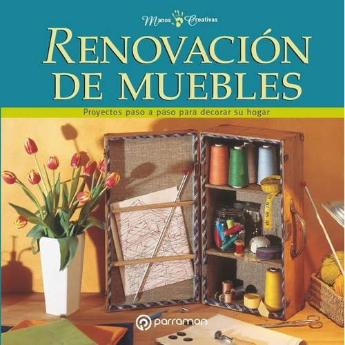 RENOVACION DE MUEBLES, de VV. AA.. Editorial PARRAMON EDICIONES S.L, tapa blanda en español