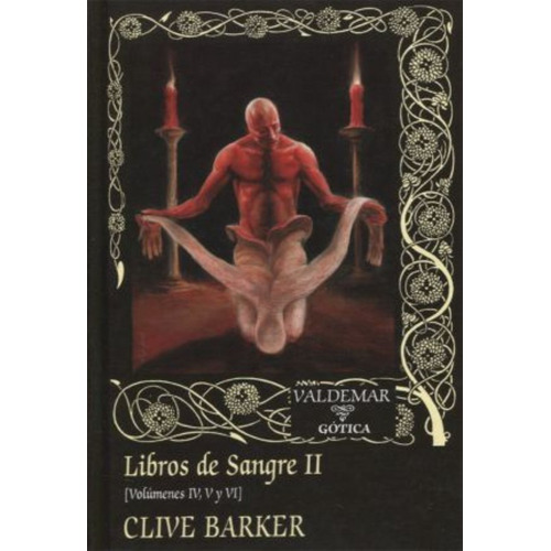 Clive Barker Libros de sangre II Volúmenes IV, V y VI Editorial Valdemar