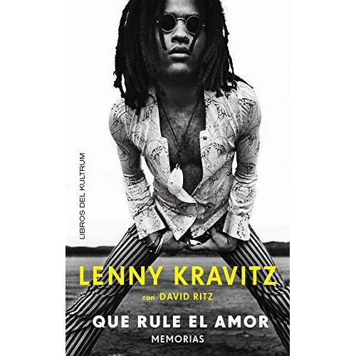 Lenny Kravitz. Que Rule El Amor. Memorias