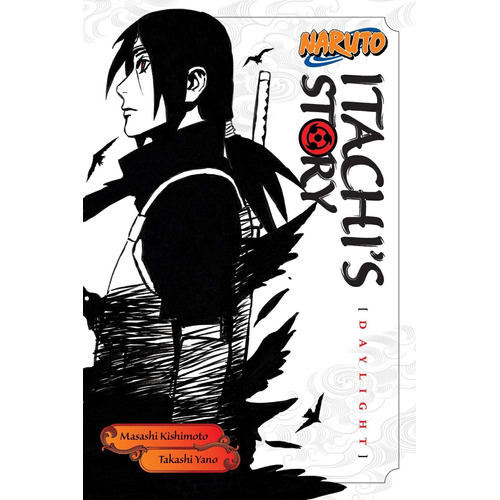 Naruto: Itachi's Story, Vol. 1 - Takashi Yano