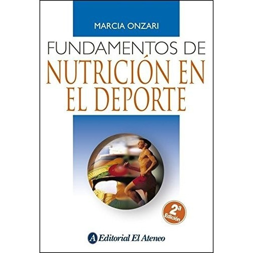 Fundamentos De Nutricion En El Deporte - Marcia Onzari