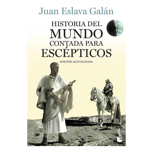 Historia Del Mundo Contada Para Escépticos - Juan Galán