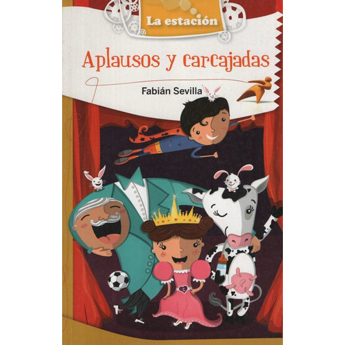 Aplausos Y Carcajadas - La Estacion, De Sevilla, Fabian. Editorial Est.mandioca, Tapa Blanda En Español, 2012