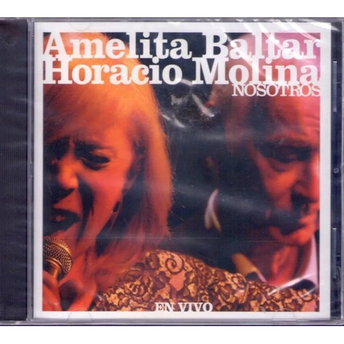 Cd Amelita Baltar Y Horacio Molina - Nosotros / Nuevo