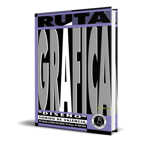 RUTA GRAFICA, de MOY SANTANA, 
ANTONIO JOSE ALBERTOS. Editorial Barlin Libros, tapa blanda en español, 2022