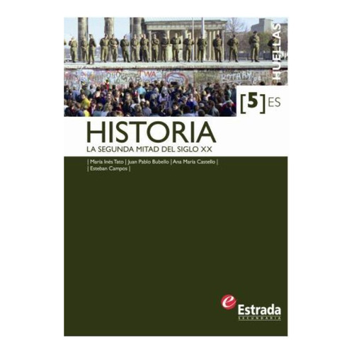 Historia 5 Es Huellas. La Segunda Mitad Del Siglo Xx, de VV. AA.. Editorial Estrada, tapa blanda en español