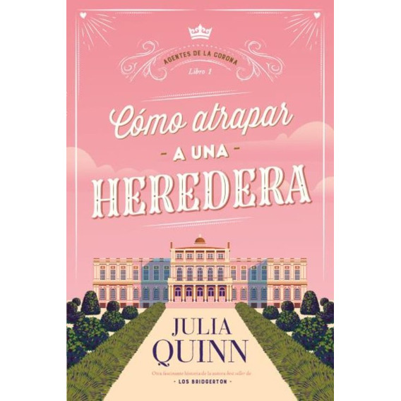 Como Atrapar A Una Heredera (agentes De La Corona 1) - Quinn