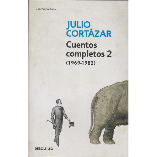 Cuentos Completos 2 (1969-1983), de Julio Cortázar. Serie 9589016770, vol. 1. Editorial Penguin Random House, tapa blanda, edición 2016 en español, 2016