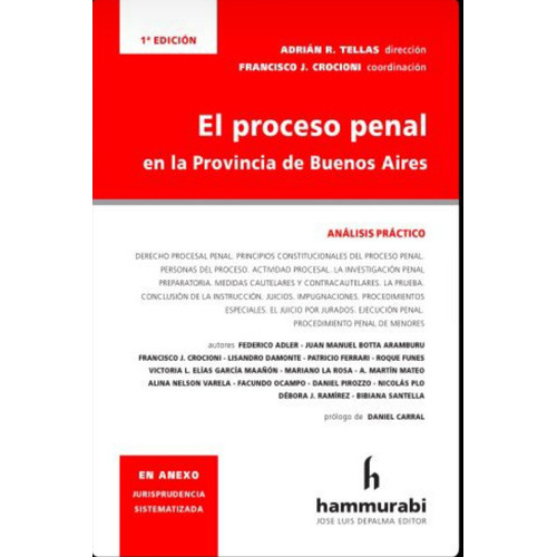 El Proceso Penal En Oa Provincia De Buenos Aires: Análisis Práctico, De Adrian Tellas Director. Editorial Hammurabi, Tapa Blanda, Edición Primera En Español, 2023