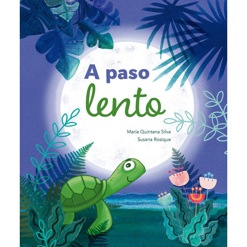 A PASO LENTO, de Quintana Silva, María. Editorial Tu Cuento y Tú, tapa dura en español