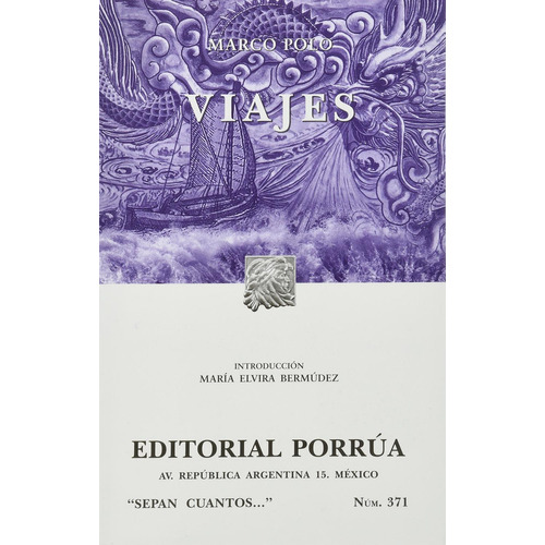 Viajes Sc371, De Marco Polo. Editorial Porrúa México, Edición 7, 2018 En Español