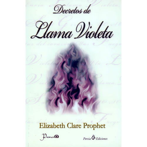 Decretos De Llama Violeta, De Elizabeth Clare Prophet. Editorial Prana En Español