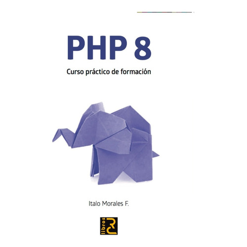 Libro Php 8. Curso Práctico De Formación