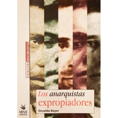 Anarquistas Expropiadores, Los, De Osvaldo Bayer. Editorial Virus, Tapa Blanda En Español