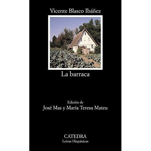 La Barraca (letras Hispánicas), De Blasco Ibáñez, Vicente. Editorial Cátedra, Tapa Blanda En Español
