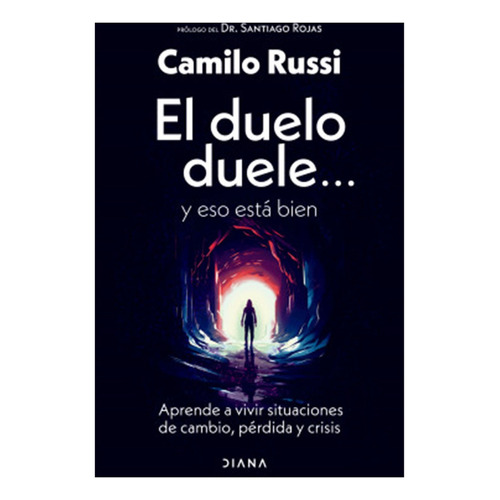 El Duelo Duele...y Eso Está Bien (, De Camilo Russi. Editorial Aquari, Tapa Blanda, Edición 1 En Español, 2023