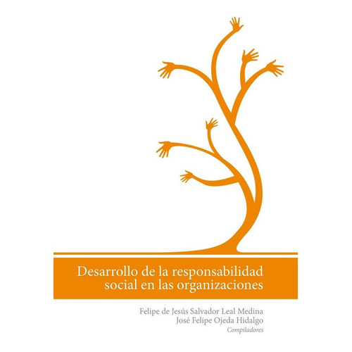 Desarrollo de la responsabilidad social en las organizaciones, de Varios autores. Editorial Universidad Autónoma de Aguascalientes en español