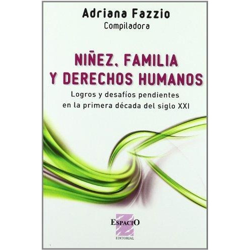 Niñez Familia Y Derechos Humanos, De Fazzio A. Editorial Espacio En Español