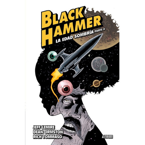Black Hammer # 04 - La Edad Sombria Parte 2 - Jeff Lemire