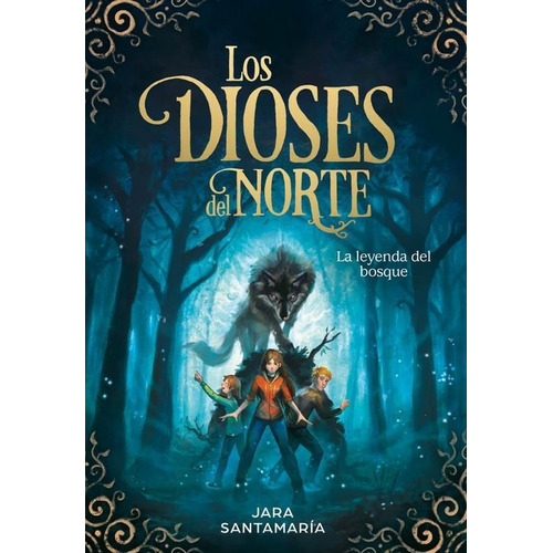 Leyenda Del Bosque - Los Dioses Del Norte 1,la - Santamar...