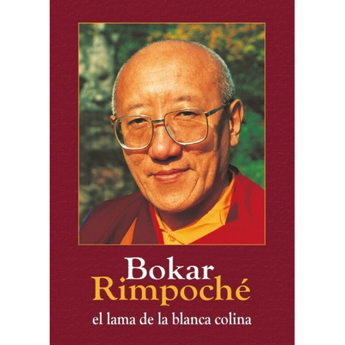 Bokar Rimpoche El Lama De La Blanca Colina, De Bokar Rimpoche. Editorial Dharma, Tapa Blanda En Español, 2007