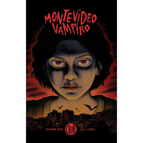 Montevideo Vampiro, de Crsthian Orta/ Joel Correa. Editorial Club, tapa blanda, edición 1 en español