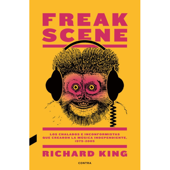 Freak Scene - Richard King - Editorial Contra