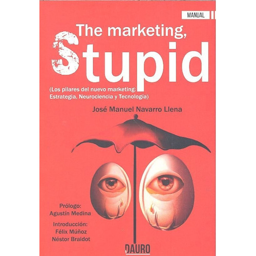 The Marketing, Stupid, De Navarro,jose Manuel. Editorial Ediciones Dauro En Español
