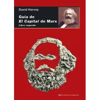 Guia De El Capital De Marx (libro Segundo) - David Harvey