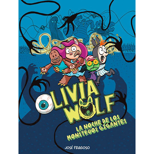 Libro Olivia Wolf. La Noche De Los Monstruos Gigantes, De Jose Fragoso. Editorial Nubeocho, Tapa Dura En Español, 2023