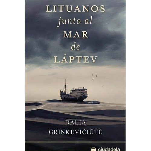 Lituanos Junto Al Mar De Lãâ¡ptev, De Grinkeviciute, Dalia. Editorial Ciudadela Libros, Tapa Blanda En Español