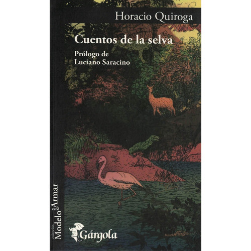 Cuentos De La Selva, De Horacio Quiroga. Editorial Gargola, Tapa Blanda En Español, 2021