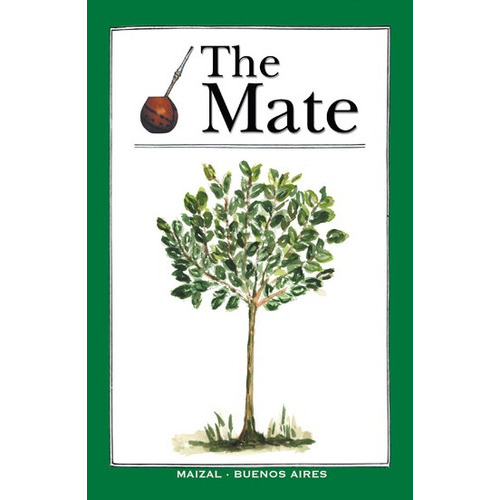 Mate, The, De Monica Gloria Hoss De Le Comte. Editorial Maizal Ediciones, Tapa Blanda, Edición 1 En Inglés