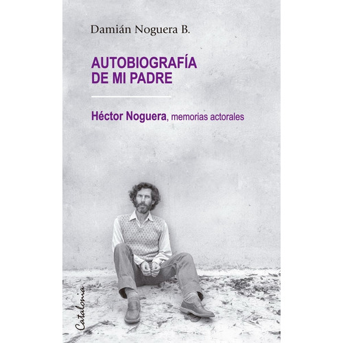 Libro Autobiografía De Mi Padre - Noguera, Damian