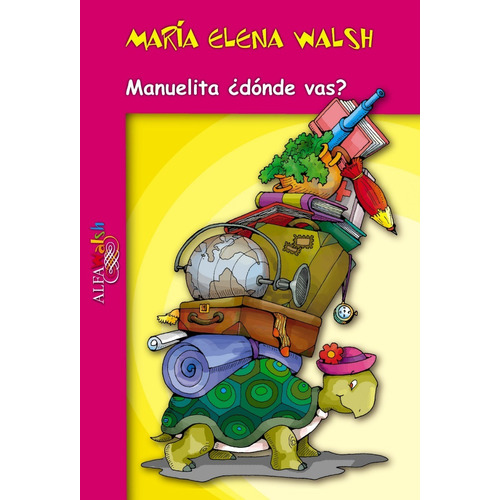 Manuelita Donde Vas - Maria Elena Walsh - Alfaguara Libro