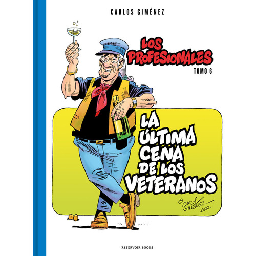 La Ultima Cena De Los Veteranos Los Profesionales 6, De Carlos Gimenez. Editorial Reservoir Books En Español