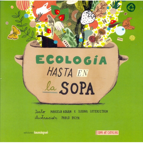 Ecología Hasta En La Sopa - Kogan, Lotersztain Y Otros