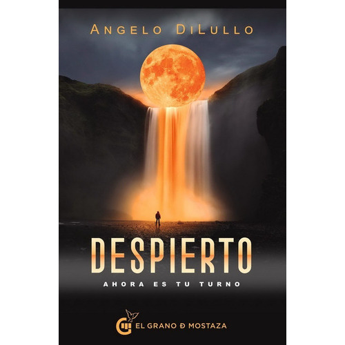 Despierto. Ahora Es Tu Turno, De Angelo Dilullo,. Editorial El Grano De Mostaza, Tapa Blanda En Español