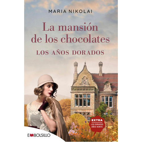 LA MANSION DE LOS CHOCOLATES LOS AÃÂOS DORADOS, de NIKOLAI, MARIA. Editorial EMBOLSILLO, tapa blanda en español