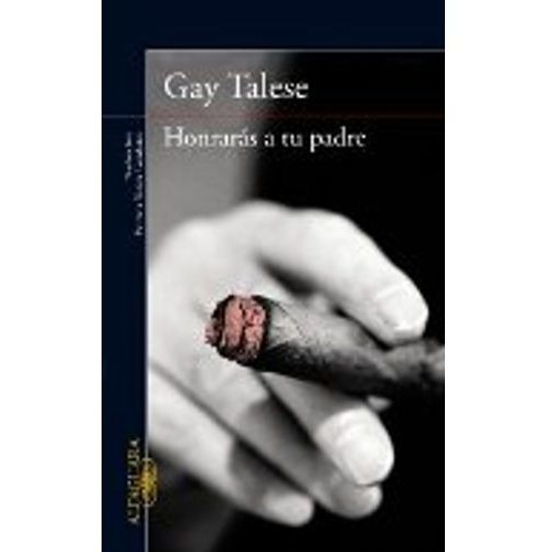 Honraras A Tu Padre - Gay Talese