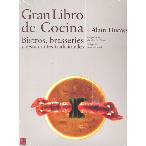 Gran Libro de Cocina de Alain Ducasse. BistrÃÂ³s, brasseries y restaurantes tradicionales, de Ducasse, Alain. Editorial Ediciones Akal, tapa dura en español