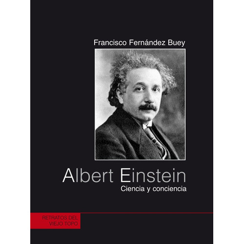 Albert Einstein, De Fernández Buey, Francisco. Editorial El Viejo Topo, Tapa Blanda En Español