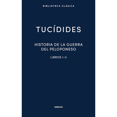 Historia De La Guerra Del Peloponeso I-ii - Tucidides