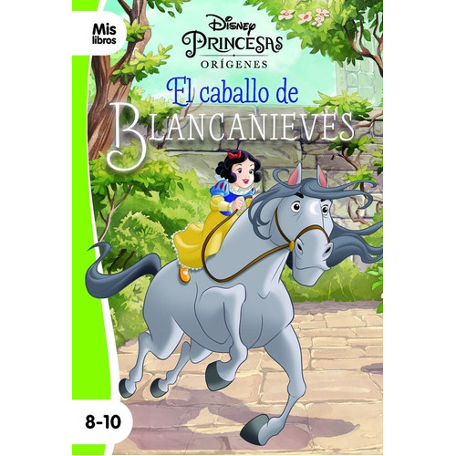 Princesas. El Caballo De Blancanieves, De Disney. Editorial Libros Disney, Tapa Blanda En Español