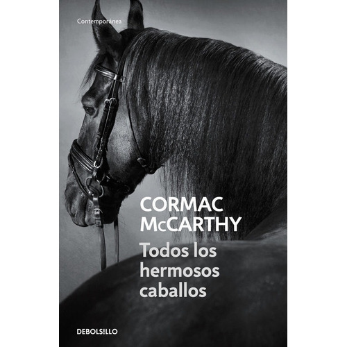 Todos Los Hermosos Caballos - Cormac Mccarthy