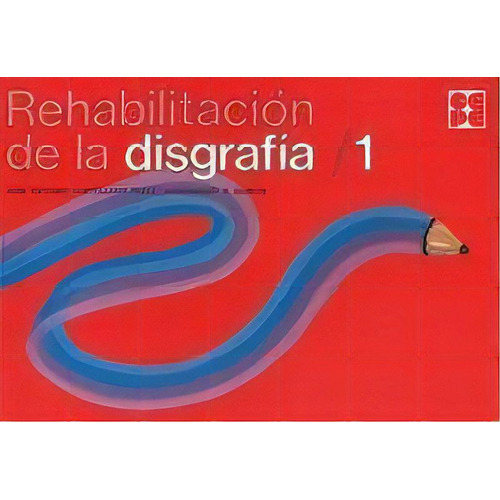 Rehabilitaciãâ³n De La Disgrafãâa 1, De Portellano Pérez, José Antonio. Editorial Ciencias De La Educación Preescolar Y Especial, Tapa Blanda En Español