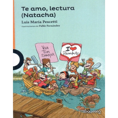 Te Amo, Lectura (natacha), De Luis María Pescetti. Editorial Santillana Loqueleo, Tapa Blanda En Español, 2017